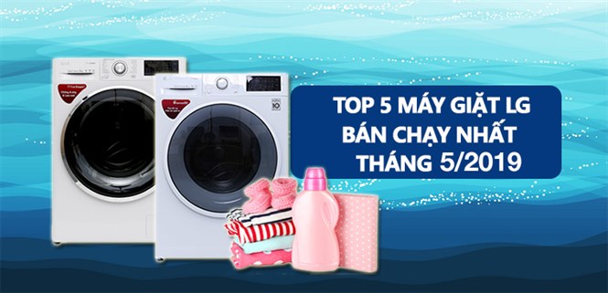 Top 5 máy giặt LG bán chạy nhất Điện máy XANH tháng 5/2019