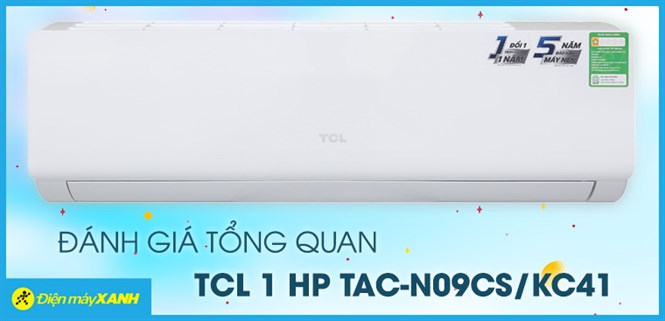 Đánh giá tổng quan Máy lạnh TCL 1 HP TAC-N09CS/KC41