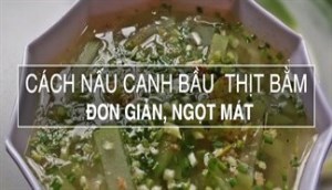 Húp sùm sụp với món canh bầu thịt bằm