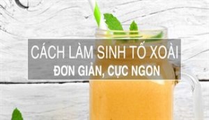 Làm sinh tố xoài sữa chua cực ngon chỉ trong 10 phút