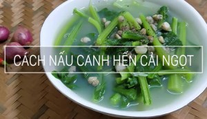 Cách nấu canh hến ngon ngọt ngày hè