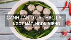 Mát rượi cả lòng với món canh tần ô cá thác lác