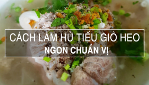 Cách nấu hủ tiếu giò heo chuẩn vị, mềm tận xương