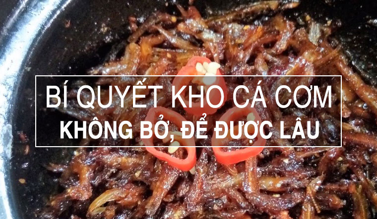 Bí quyết kho cá cơm không bở và để được lâu