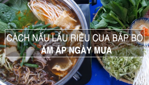 Ấm áp ngày mưa với món lẩu riêu cua bắp bò bổ dưỡng