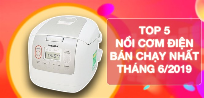 Top 5 nồi cơm điện bán chạy nhất Điện máy XANH 06/2019