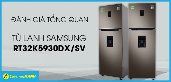 Đánh giá tổng quan tủ lạnh Samsung Inverter 319 lít RT32K5930DX/SV