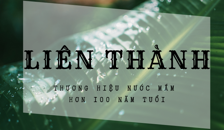 Liên Thành – Tinh túy hương vị trăm năm