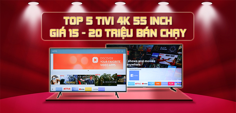 Top 5 tivi 4K 55 inch giá từ 15 – 20 triệu bán chạy tại Điện máy XANH