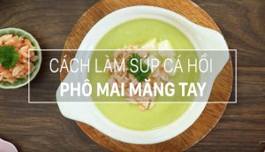 Mách bạn làm súp cá hồi phô mai măng tây bổ dưỡng, giúp bé mau ăn chóng lớn