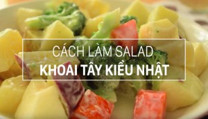 Cách làm salad khoai tây kiểu Nhật mềm ngọt ngất ngây