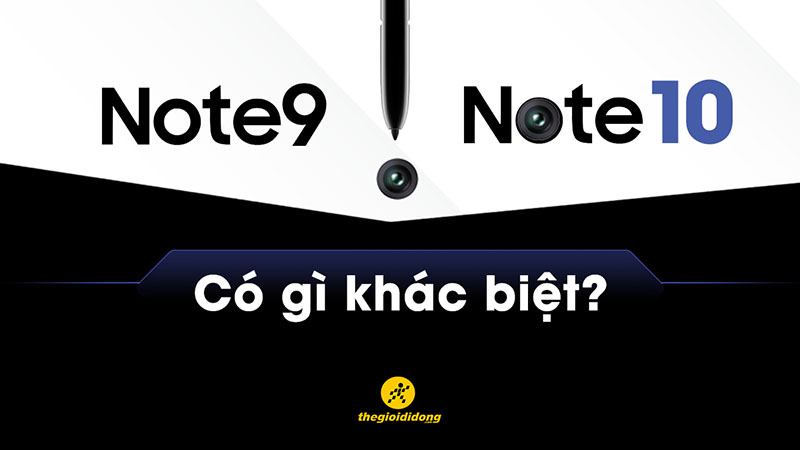 so sánh note 9 vs note 10
