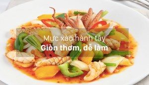 Làm món mực xào hành tây giòn thơm, khiến chồng mê cơm nhà chẳng thèm đi nhậu