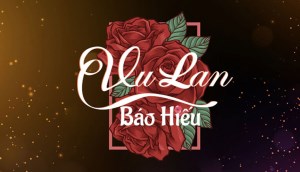 Lễ Vu Lan 2023 là ngày mấy? Ý nghĩa Vu Lan báo hiếu