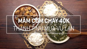 Thanh tịnh mùa Vu Lan với mâm cơm chay cho 4 người ăn chỉ với 40K