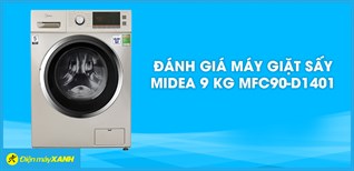 Đánh giá tổng quan máy giặt sấy Midea 9 kg MFC90-D1401