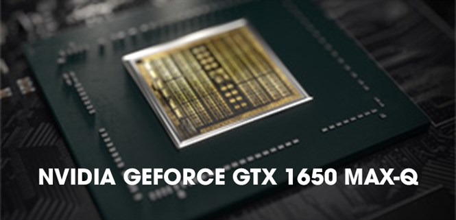 Card đồ họa rời NVIDIA GeForce GTX 1650 Max-Q chơi được game gì?