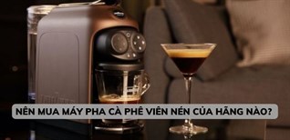 Top 10 hãng máy pha cà phê viên nén tốt bạn nên mua