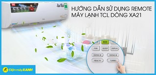 Hướng dẫn sử dụng remote máy lạnh TCL dòng XA21