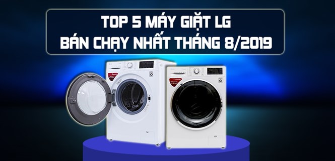 TOP 5 máy giặt LG bán chạy nhất Điện máy XANH tháng 08/2019