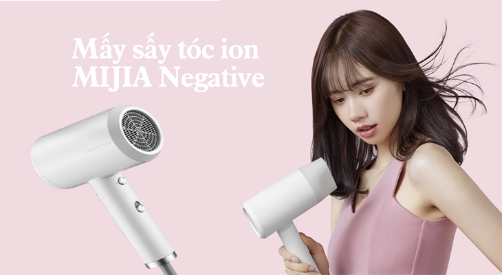 Xiaomi ra mắt mấy sấy tóc ion MIJIA Negative tao ra ion âm bảo vệ tóc