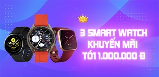 3 chiếc smartwatch đang có khuyến mãi giảm sốc 1.000.000đ