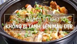 Cách làm cá rô kho tộ không bị tanh, màu sắc đẹp nhìn là đói bụng ngay