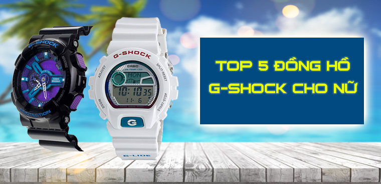 TOP 5 đồng hồ G-shock dành cho bạn nữ phong cách cá tính, độc đáo