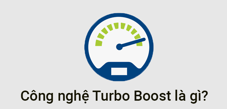 Có cần cấu hình gì đặc biệt để sử dụng công nghệ Turbo Boost không? 
