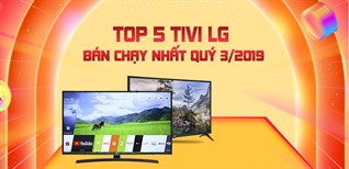 Top 5 tivi LG bán chạy nhất quý 3/2019 tại Kinh Nghiệm Hay