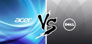 So sánh laptop Dell và Acer, hãng nào tốt hơn, nên mua của hãng nào?