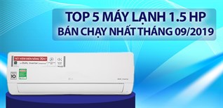 Top 5 máy lạnh 1.5 HP bán chạy nhất Kinh Nghiệm Hay tháng 09/2019