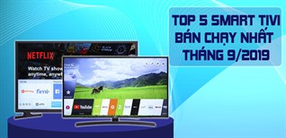 Top 5 smart tivi bán chạy nhất Kinh Nghiệm Hay tháng 09/2019