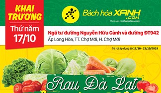 Cửa hàng Bách hoá XANH Ấp Long Hòa, TT. Chợ Mới khai trương 17/10/2019