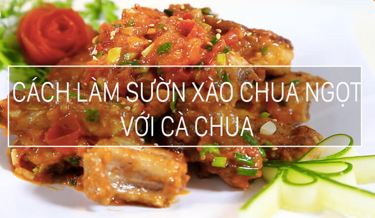 Cách làm sườn xào chua ngọt với cà chua ngon khó cưỡng