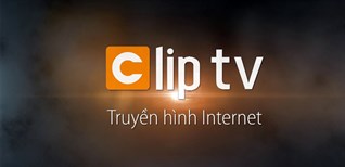 Cách sử dụng ứng dụng ClipTV trên tivi Sony mới nhất