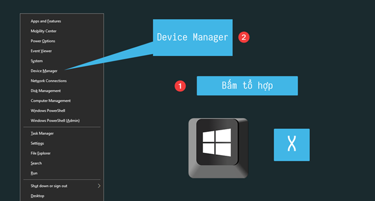 Nhấn tổ hợp phím Windows và phím X trên bàn phím cùng lúc, sau đó chọn Device Manager.