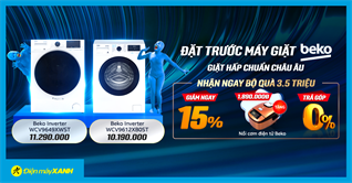 Ưu đãi cực SỐC, giảm ngay 1,7 triệu khi đặt trước máy giặt Beko