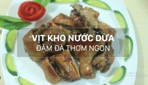 Cách nấu vịt kho nước dừa đậm vị ngon ơi là ngon