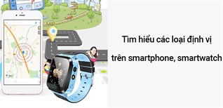 Tìm hiểu định vị GPS, AGPS, LBS