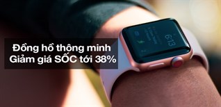 Đồng hồ thông minh giảm giá sốc tới 38%, sắm ngay kẻo lỡ!