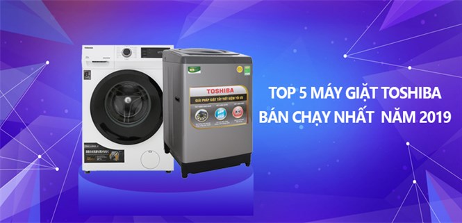Top 5 máy giặt Toshiba bán chạy nhất Điện máy XANH năm 2019