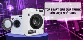Top 5 máy giặt cửa trước bán chạy nhất Điện máy XANH năm 2019