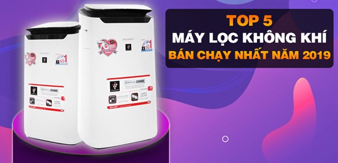 Top 5 máy lọc không khí bán chạy nhất Điện máy XANH năm 2019