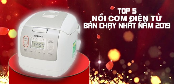 Top 5 nồi cơm điện điện tử bán chạy nhất Điện máy XANH năm 2019
