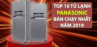 Top 10 tủ lạnh Panasonic bán chạy nhất Điện máy XANH năm 2019