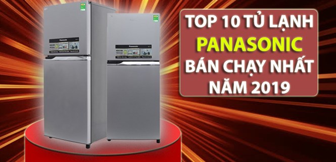 Top 10 tủ lạnh Panasonic bán chạy nhất Điện máy XANH năm 2019