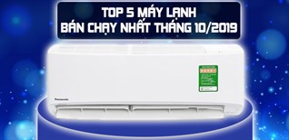 TOP 5 máy lạnh bán chạy nhất Kinh Nghiệm Hay tháng 10/2019