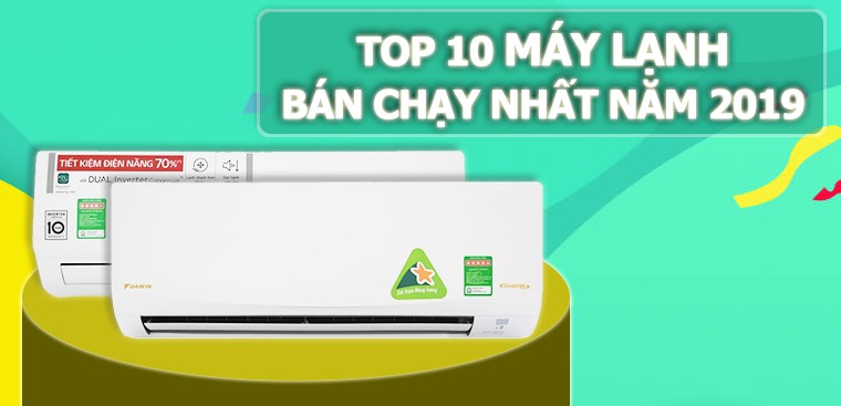 Top 10 máy lạnh bán chạy nhất Điện máy XANH năm 2019 (cập nhật 7/2020)