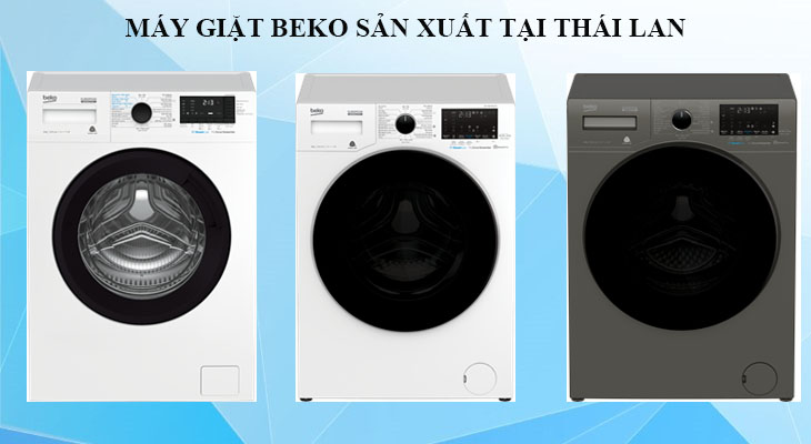 Dòng máy giặt Beko 2019 được sản xuất tại Thái Lan 